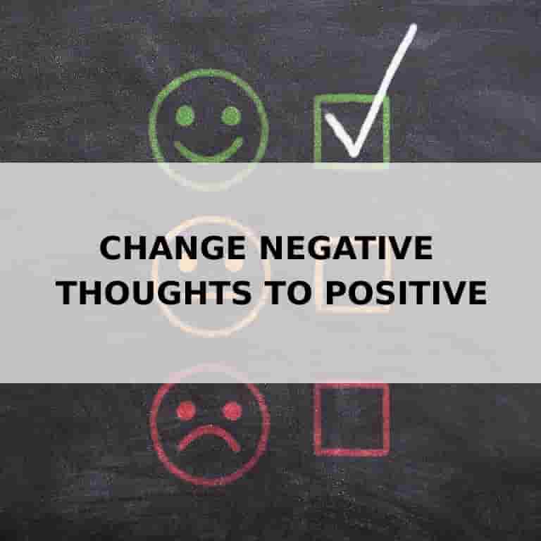 change negative thoughts to positive